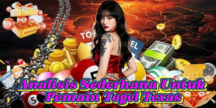 Analisis Sederhana Untuk Pemain Togel Texas Analisis Sederhana Untuk Pemain Togel Texas
