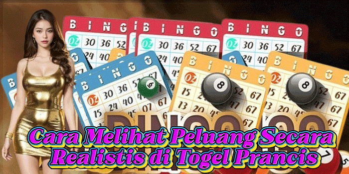 Cara Melihat Peluang Secara Realistis di Togel Prancis Cara Melihat Peluang Secara Realistis di Togel Prancis