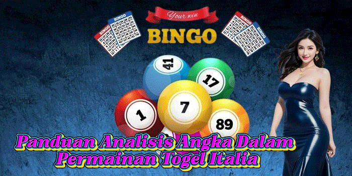 Panduan Analisis Angka Dalam Permainan Togel Italia Panduan Analisis Angka Dalam Permainan Togel Italia